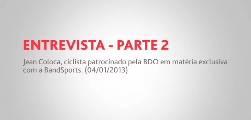 Jean Coloca, ciclista patrocinado pela BDO, em matéria exclusiva da BandSports. Parte 2